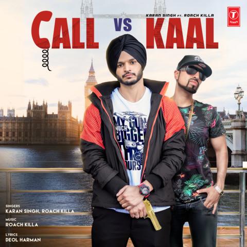 Call-Vs-Kaal-Roach-Killa Karan Singh mp3 song lyrics